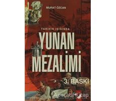 Tarihin Işığında Yunan Mezalimi - Murat Özcan - IQ Kültür Sanat Yayıncılık
