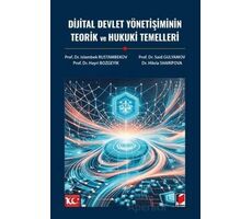 Dijital Devlet Yönetişiminin Teorik ve Hukuki Temelleri - Islambek Rustambekov - Adalet Yayınevi