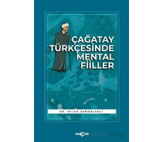 Çağatay Türkçesinde Mental Fiiller - Selda Sandalyeci - Akçağ Yayınları