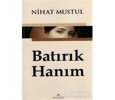 Batırık Hanım - Nihat Mustul - Anemon Yayınları