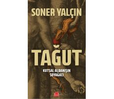 Tağut - Kutsal Aldanışın Soyağacı - Soner Yalçın - Kırmızı Kedi Yayınevi