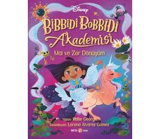 Disney Bibbidi Bobbidi Akademisi - Mai ve Zor Dönüşüm - Kallie George - Beta Kids