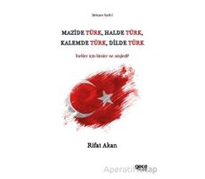 Mazide Türk, Halde Türk, Kalemde Türk, Dilde Türk - Rifat Akan - Gece Kitaplığı