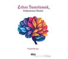 Zihni Tasarlamak Psikiyatrinin İlkeleri - Daniel Bryan - Gece Kitaplığı