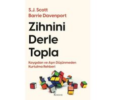 Zihnini Derle Topla - Kaygıdan ve Aşırı Düşünmeden Kurtulma Rehberi - Koridor Yayıncılık