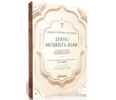 Sünneti Doğru Anlamak - Şerhu Müşkilil Asar - 7. Cilt - İmam Tahavi - Beka Yayınları