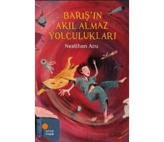 Barış’ın Akıl Almaz Yolculukları - Neslihan Acu - Günışığı Kitaplığı