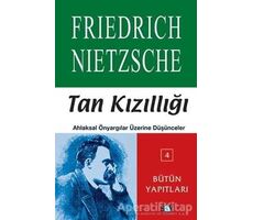 Tan Kızıllığı - Friedrich Wilhelm Nietzsche - Say Yayınları