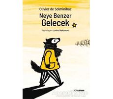 Neye Benzer Gelecek - Olivier de Solminihac - Tudem Yayınları