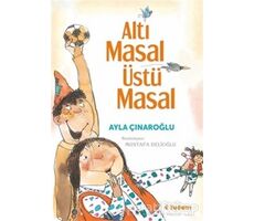 Altı Masal Üstü Masal - Ayla Çınaroğlu - Tudem Yayınları