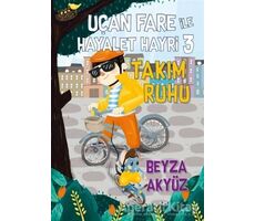 Uçan Fare ile Hayalet Hayri 3 - Takım Ruhu - Beyza Akyüz - Tudem Yayınları