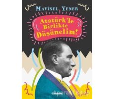 Atatürkle Birlikte Düşünelim - Mavisel Yener - Tudem Yayınları