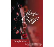 Hüzün Çiçeği - Cengiz Yavuz - Sokak Kitapları Yayınları