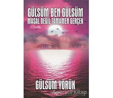 Gülsüm Ben Gülsüm Masal Değil Tamamen Gerçek - Gülsüm Yörük - Sokak Kitapları Yayınları