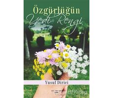 Özgürlüğün Yedi Rengi - Yusuf Dirici - Sokak Kitapları Yayınları