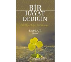 Bir Hayat Dediğin - Damla T. - Sokak Kitapları Yayınları