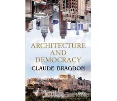 Architecture And Democracy - Claude Fayette Bragdon - Gece Kitaplığı