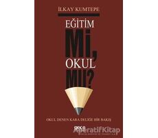 Eğitim Mi Okul Mu? - İlkay Kumtepe - Gece Kitaplığı