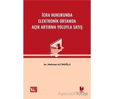 İcra Hukukunda Elektronik Ortamda Açık Artırma Yoluyla Satış - Mehmet Altınoğlu - Adalet Yayınevi