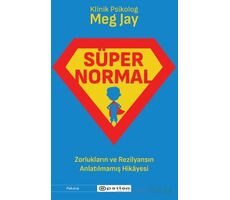 Süpernormal - Zorlukların ve Rezilyansın Anlatılmamış Hikayesi - Meg Jay - Epsilon Yayınevi