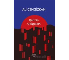 Şehrin Gölgeleri - Ali Cengizkan - Everest Yayınları