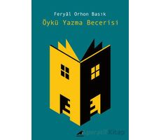 Öykü Yazma Becerisi - Feryal Orhon Basık - Kara Karga Yayınları