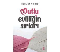 Mutlu Evliliğin Sırları - Mehmet Yıldız - Timaş Yayınları