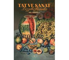 Tat ve Sanat - Lezzetli Resimler - Gül İrepoğlu - İş Bankası Kültür Yayınları