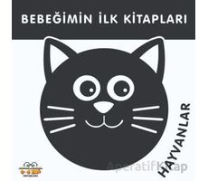 Hayvanlar - Bebeğimin İlk Kitapları - Kolektif - 0-6 Yaş Yayınları