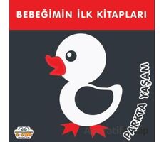 Parkta Yaşam - Bebeğimin İlk Kitapları - Kolektif - 0-6 Yaş Yayınları
