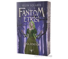 Fantom Etkisi Doğa Dönüyor - Selin Solaris - Artemis Yayınları