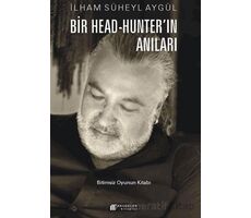 Bir Head-Hunter’ın Anıları - İlham Süheyl Aygül - Akıl Çelen Kitaplar