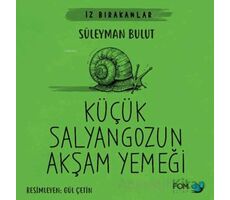 Küçük Salyangozun Akşam Yemeği - Süleyman Bulut - FOM Kitap