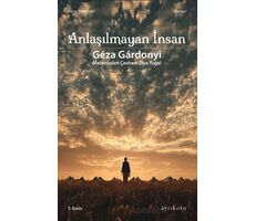 Anlaşılmayan İnsan - Geza Gardonyi - Ayrıkotu Yayınları