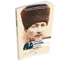 Mustafa Kemal Atatürk (Biyografi) Maviçatı Yayınları