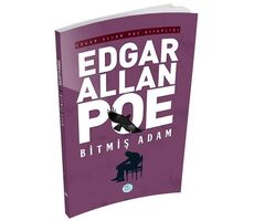 Bitmiş Adam - Edgar Allan Poe - Maviçatı Yayınları