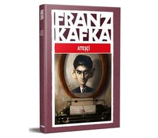 Ateşçi - Franz Kafka - Maviçatı Yayınları