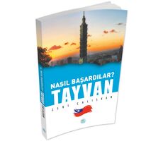 Nasıl Başardılar? TAYVAN - Zeki Çalışkan - Maviçatı Yayınları