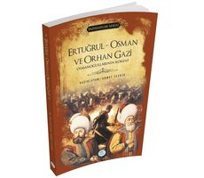 Ertuğrul - Osman ve Orhan Gazi (Padişahlar Serisi) Maviçatı Yayınları