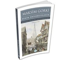 Benim Üniversitelerim - Maksim Gorki - Maviçatı (Dünya Klasikleri)