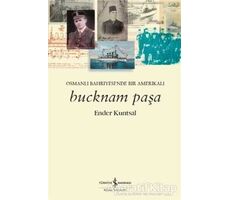 Bucknam Paşa - Ender Kuntsal - İş Bankası Kültür Yayınları