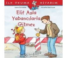 Elif Asla Yabancılarla Gitmez - Liane Schneider - İş Bankası Kültür Yayınları