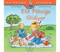 Elif Pikniğe Gidiyor - İlk Okuma Kitabım - Liane Schneider - İş Bankası Kültür Yayınları