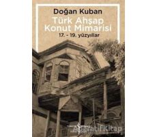 Türk Ahşap Konut Mimarisi - Doğan Kuban - İş Bankası Kültür Yayınları