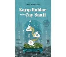 Kayıp Ruhlar İçin Çay Saati - Chris Vuklisevic - Timaş Yayınları