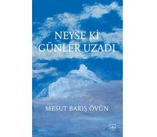 Neyse ki Günler Uzadı - Mesut Barış Övün - İthaki Yayınları