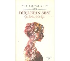 Düşlerin Sesi - Sibel Yapıcı - Sokak Kitapları Yayınları