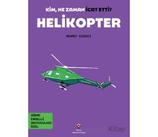 Kim, Ne Zaman İcat Etti? Helikopter - Mehmet Sığırcı - TÜBİTAK Yayınları