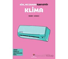 Kim, Ne Zaman İcat Etti? Klima - Mehmet Sığırcı - TÜBİTAK Yayınları