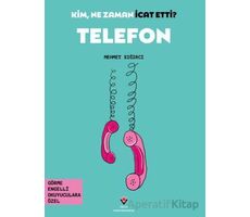 Kim, Ne Zaman İcat Etti? Telefon - Mehmet Sığırcı - TÜBİTAK Yayınları